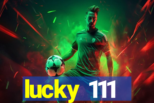 lucky 111